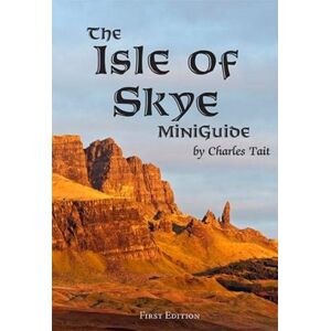 Charles Tait Photographic The Isle Of Skye Miniguide Charles Tait Photographic The Isle Of Skye Miniguide