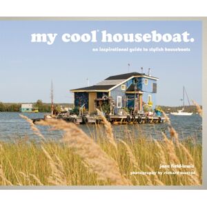 HarperCollins Publishers My Cool Houseboat : An Inspirational Guide To Stylish Houseboats HarperCollins Publishers My Cool Houseboat : An Inspirational Guide To Stylish Houseboats