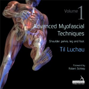 Jessica Kingsley Publishers Advanced Myofascial Techniques: Volume 1 : Shoulder, Pelvis, Leg And Foot Jessica Kingsley Publishers Advanced Myofascial Techniques: Volume 1 : Shoulder, Pelvis, Leg And Foot