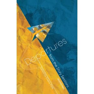 Arachne Press Departures : From The Story Sessions Arachne Press Departures : From The Story Sessions