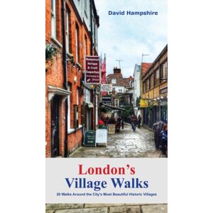 City Books London London'S Village Walks : 20 Walks Around The City'S Most Beautiful Historic Villages City Books London London'S Village Walks : 20 Walks Around The City'S Most Beautiful Historic Villages