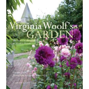 Quarto Publishing PLC Virginia Woolf'S Garden : The Story Of The Garden At Monk'S House Quarto Publishing PLC Virginia Woolf'S Garden : The Story Of The Garden At Monk'S House