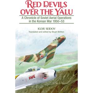 Helion & Company Red Devils Over The Yalu : A Chronicle Of Soviet Aerial Operations In The Korean War 1950-53 Helion & Company Red Devils Over The Yalu : A Chronicle Of Soviet Aerial Operations In The Korean War 1950-53