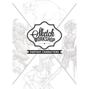 3DTotal Publishing Ltd Sketch Workshop: Fantasy Characters : Fantasy Characters 3DTotal Publishing Ltd Sketch Workshop: Fantasy Characters : Fantasy Characters