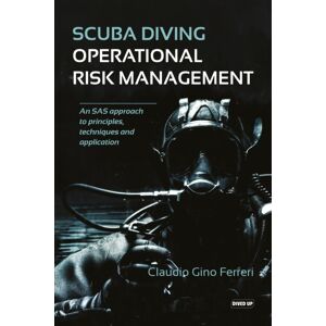 Dived Up Publications Scuba Diving Operational Risk Management : An Sas Approach To Principles, Techniques And Application Dived Up Publications Scuba Diving Operational Risk Management : An Sas Approach To Principles, Techniques And Application