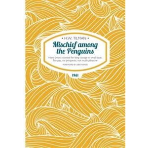 Crescent House Mischief Among The Penguins Paperback : Hand (Man) Wanted For Long Voyage In Small Boat. No Pay, No Prospects, Not Much Pleasure. Crescent House Mischief Among The Penguins Paperback : Hand (Man) Wanted For Long Voyage In Small Boat. No Pay, No Prospects, Not Much Pleasure.