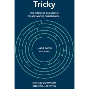 The Good Book Company Tricky : The Hardest Questions To Ask About Christianity (And Some Answers) The Good Book Company Tricky : The Hardest Questions To Ask About Christianity (And Some Answers)