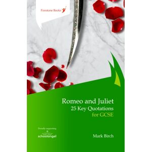 Firestone Books Romeo And Juliet: 25 Key Quotations For Gcse Firestone Books Romeo And Juliet: 25 Key Quotations For Gcse
