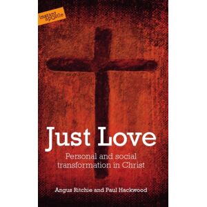 Instant Apostle Just Love : Personal And Social Transformation In Christ Instant Apostle Just Love : Personal And Social Transformation In Christ