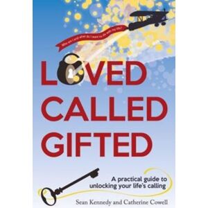 Instant Apostle Loved, Called, Gifted : A Practical Guide To Unlocking Your Life'S Calling Instant Apostle Loved, Called, Gifted : A Practical Guide To Unlocking Your Life'S Calling