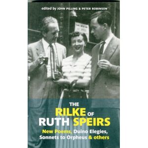Two Rivers Press The Rilke Of Ruth Spiers : Poems, Duino Elegies, Sonnets To Orpheus, And Others Two Rivers Press The Rilke Of Ruth Spiers : Poems, Duino Elegies, Sonnets To Orpheus, And Others