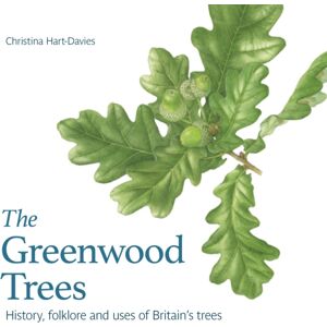 Two Rivers Press The Greenwood Trees : History, Folklore And Uses Of Britain'S Trees Two Rivers Press The Greenwood Trees : History, Folklore And Uses Of Britain'S Trees