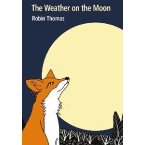 Two Rivers Press The Weather On The Moon Two Rivers Press The Weather On The Moon