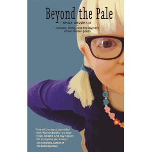 Jacaranda Books Art Music Ltd Beyond The Pale : Folklore, Family And The Mystery Of Our Hidden Genes Jacaranda Books Art Music Ltd Beyond The Pale : Folklore, Family And The Mystery Of Our Hidden Genes