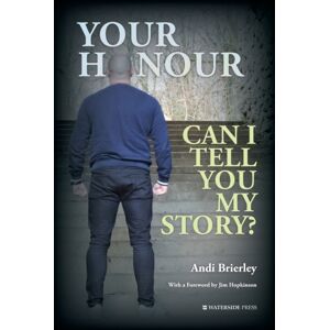 Waterside Press Your Honour Can I Tell You My Story? Waterside Press Your Honour Can I Tell You My Story?