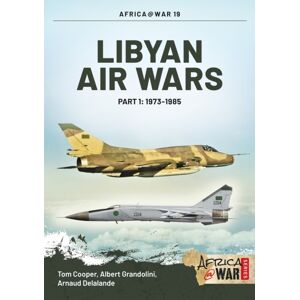Helion & Company Libyan Air Wars : Part 1: 1973-1985 Helion & Company Libyan Air Wars : Part 1: 1973-1985