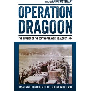 Helion & Company Operation Dragoon: The Invasion Of The South Of France, 15 August 1944 Helion & Company Operation Dragoon: The Invasion Of The South Of France, 15 August 1944