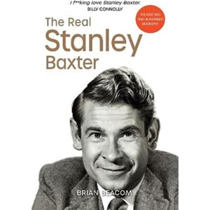 Luath Press Ltd The Real Stanley Baxter Luath Press Ltd The Real Stanley Baxter
