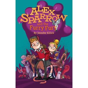 Firefly Press Ltd Alex Sparrow And The Furry Fury Firefly Press Ltd Alex Sparrow And The Furry Fury