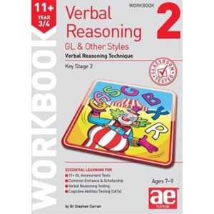 Accelerated Education Publications Ltd 11+ Verbal Reasoning Year 3/4 Gl & Other Styles Workbook 2 : Verbal Reasoning Technique Accelerated Education Publications Ltd 11+ Verbal Reasoning Year 3/4 Gl & Other Styles Workbook 2 : Verbal Reasoning Technique