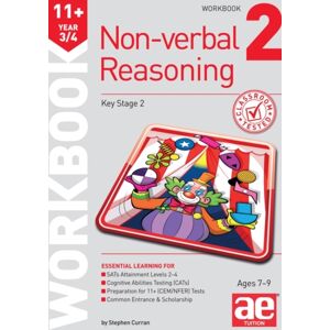 Accelerated Education Publications Ltd 11+ Non-Verbal Reasoning Year 3/4 Workbook 2 : Including Multiple Choice Test Technique Accelerated Education Publications Ltd 11+ Non-Verbal Reasoning Year 3/4 Workbook 2 : Including Multiple Choice Test Technique