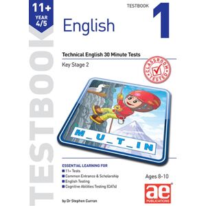 Accelerated Education Publications Ltd 11+ English Year 4/5 Testbook 1 : Technical English 30 Minute Tests Accelerated Education Publications Ltd 11+ English Year 4/5 Testbook 1 : Technical English 30 Minute Tests