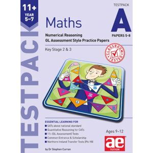 Accelerated Education Publications Ltd 11+ Maths Year 5-7 Testpack A Papers 5-8 : Numerical Reasoning Gl Assessment Style Practice Papers Accelerated Education Publications Ltd 11+ Maths Year 5-7 Testpack A Papers 5-8 : Numerical Reasoning Gl Assessment Style Practice Papers