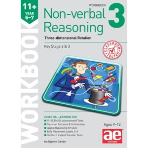 Accelerated Education Publications Ltd 11+ Non-Verbal Reasoning Year 5-7 Workbook 3 : Three-Dimensional Rotation Accelerated Education Publications Ltd 11+ Non-Verbal Reasoning Year 5-7 Workbook 3 : Three-Dimensional Rotation