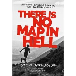 Vertebrate Publishing Ltd There Is No Map In Hell : The Record-Breaking Run Across The Lake District Fells Vertebrate Publishing Ltd There Is No Map In Hell : The Record-Breaking Run Across The Lake District Fells