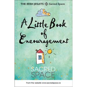Messenger Publications A Little Book Of Encouragement : Sacred Space Messenger Publications A Little Book Of Encouragement : Sacred Space