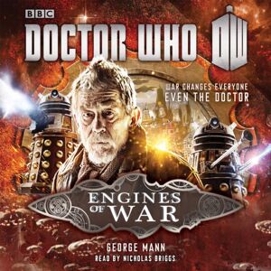 BBC Audio, A Division Of Random House Doctor Who: Engines Of War : A War Doctor Novel BBC Audio, A Division Of Random House Doctor Who: Engines Of War : A War Doctor Novel