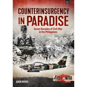 Helion & Company Counterinsurgency In Paradise : Seven Decades Of Civil War In The Philippines Helion & Company Counterinsurgency In Paradise : Seven Decades Of Civil War In The Philippines
