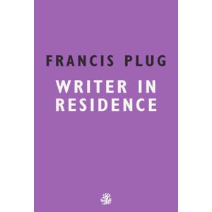 Galley Beggar Press Francis Plug: Writer In Residence Galley Beggar Press Francis Plug: Writer In Residence