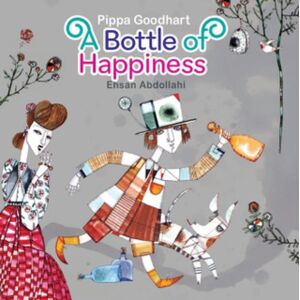 Tiny Owl Publishing Ltd A Bottle Of Happiness Tiny Owl Publishing Ltd A Bottle Of Happiness