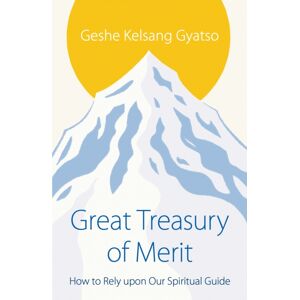 Tharpa Publications Great Treasury Of Merit : How To Rely Upon A Spiritual Guide Tharpa Publications Great Treasury Of Merit : How To Rely Upon A Spiritual Guide