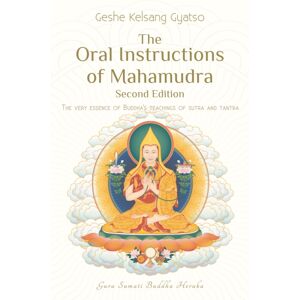 Tharpa Publications The Oral Instructions Of Mahamudra : The Very Essence Of Buddhas Teachings Of Sutra And Tantra Tharpa Publications The Oral Instructions Of Mahamudra : The Very Essence Of Buddhas Teachings Of Sutra And Tantra