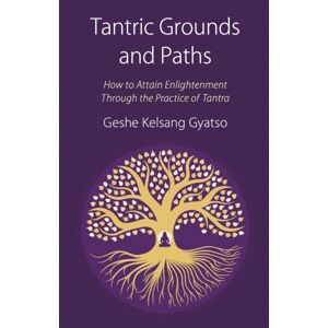 Tharpa Publications Tantric Grounds And Paths : How To Enter, Progress On, And Complete The Vajrayana Path Tharpa Publications Tantric Grounds And Paths : How To Enter, Progress On, And Complete The Vajrayana Path