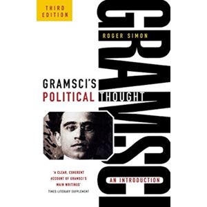 Lawrence & Wishart Ltd Gramsci'S Political Thought : An Introduction Lawrence & Wishart Ltd Gramsci'S Political Thought : An Introduction