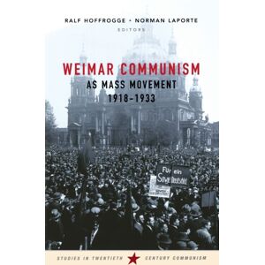 Lawrence & Wishart Ltd Weimar Communism As Mass Movement 1918-1933 Lawrence & Wishart Ltd Weimar Communism As Mass Movement 1918-1933