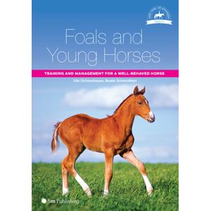 5M Books Ltd Foals And Young Horses : Training And Management For A Well-Behaved Horse 5M Books Ltd Foals And Young Horses : Training And Management For A Well-Behaved Horse