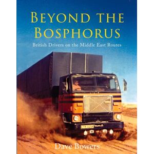 Fox Chapel Publishers International Beyond The Bosphorus : British Drivers On The Middle-East Routes Fox Chapel Publishers International Beyond The Bosphorus : British Drivers On The Middle-East Routes
