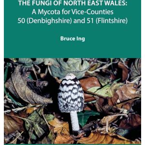 University of Chester Press The Fungi Of North East Wales : A Mycota For Vice-Counties 50 (Denbighshire) And 51 (Flintshire) University of Chester Press The Fungi Of North East Wales : A Mycota For Vice-Counties 50 (Denbighshire) And 51 (Flintshire)