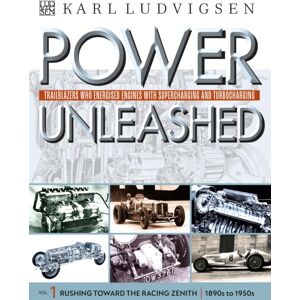 Evro Publishing Power Unleashed : Trailblazers Who Energised Engines With Supercharging And Turbocharging Evro Publishing Power Unleashed : Trailblazers Who Energised Engines With Supercharging And Turbocharging