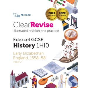 PG Online Limited Clearrevise Edexcel Gcse History 1hi0 Early Elizabethan England PG Online Limited Clearrevise Edexcel Gcse History 1hi0 Early Elizabethan England