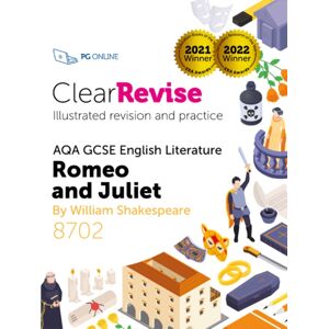 PG Online Limited Clearrevise Aqa Gcse English Literature: Shakespeare, Romeo And Juliet PG Online Limited Clearrevise Aqa Gcse English Literature: Shakespeare, Romeo And Juliet