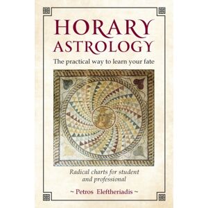 Wessex Astrologer Ltd Horary Astrology: The Practical Way To Learn Your Fate : Radical Charts For Student And Professional Wessex Astrologer Ltd Horary Astrology: The Practical Way To Learn Your Fate : Radical Charts For Student And Professional