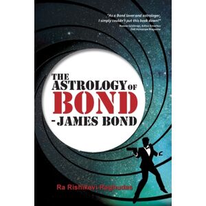 Wessex Astrologer Ltd The Astrology Of Bond - James Bond : B/w Edition Wessex Astrologer Ltd The Astrology Of Bond - James Bond : B/w Edition