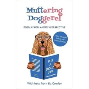 Nine Elms Books Muttering Doggerel : Poems From A Dog'S Perspective Nine Elms Books Muttering Doggerel : Poems From A Dog'S Perspective
