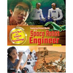 Ruby Tuesday Books Ltd Exploring Distant Worlds As A Space Robot Engineer Ruby Tuesday Books Ltd Exploring Distant Worlds As A Space Robot Engineer