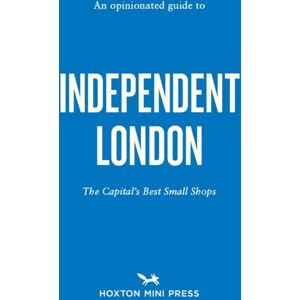 Hoxton Mini Press An Opinionated Guide To Independent London Hoxton Mini Press An Opinionated Guide To Independent London